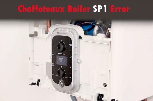 Chaffoteaux Boiler SP1 Error What It Means and How to Handle It