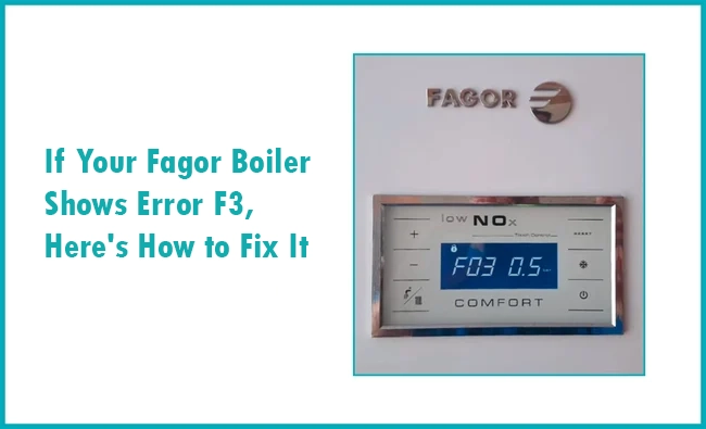 01 If Your Fagor Boiler Shows Error F3, Do This and It Will Be Fixed